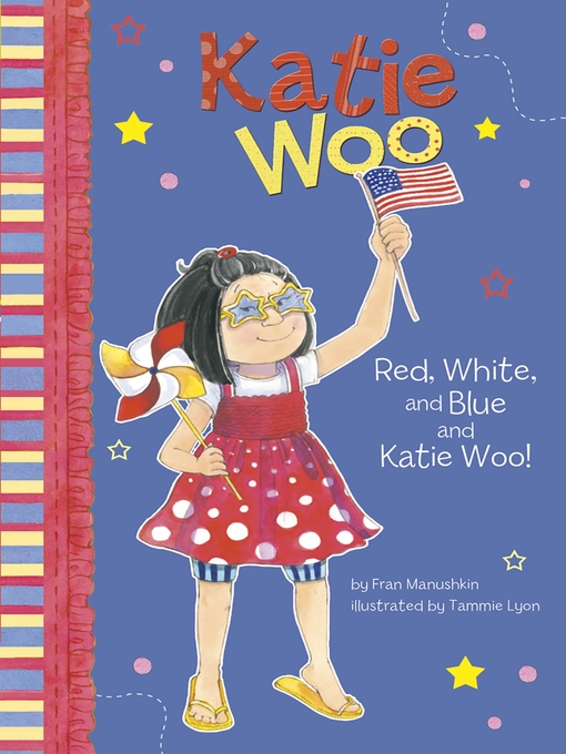 Title details for Red, White, and Blue and Katie Woo! by Fran Manushkin - Wait list